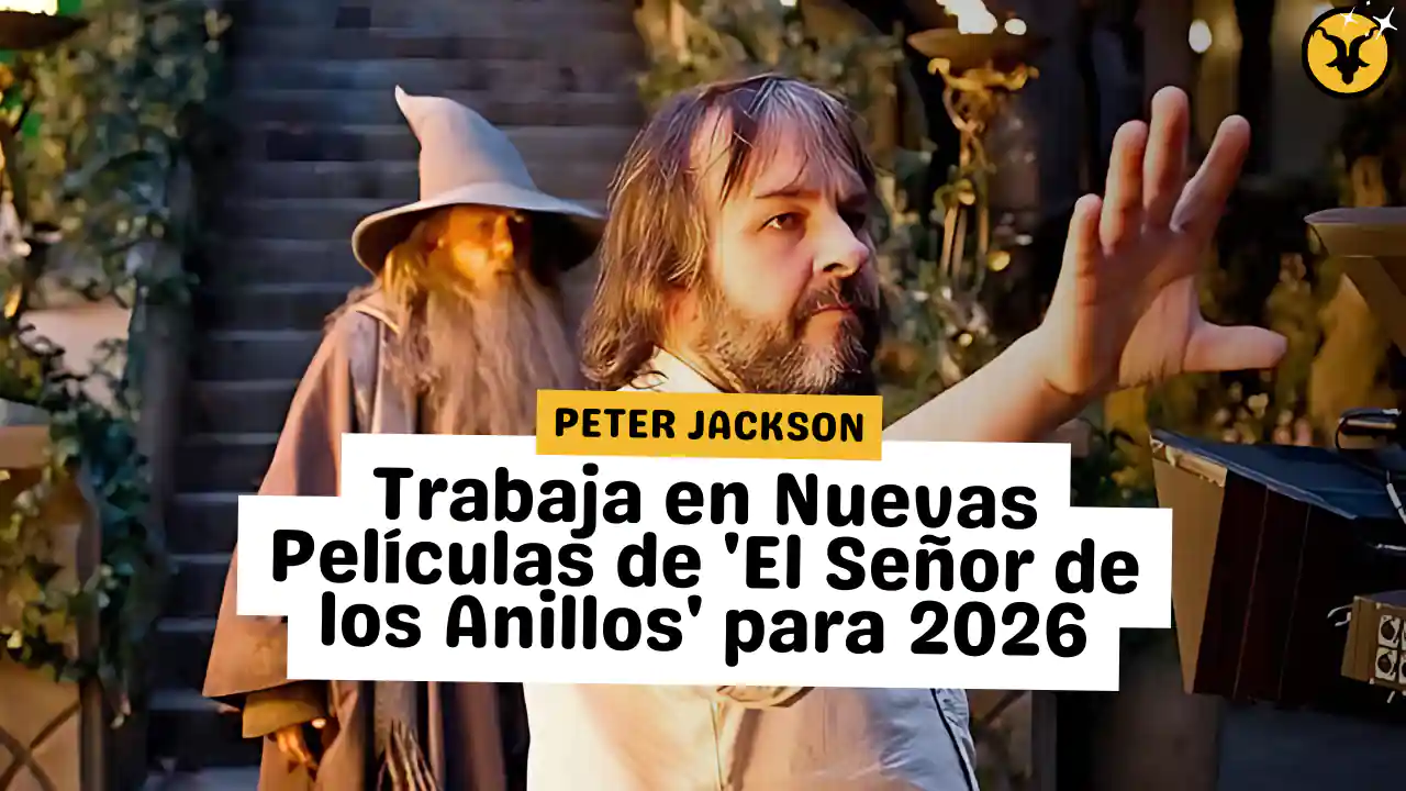Peter Jackson Trabajando en Nuevas Películas de 'El Señor de los Anillos' para 2026